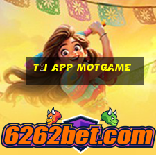 Tải App Motgame