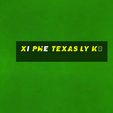 Xì phé Texas ly kỳ