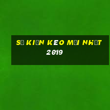 Sự kiện kéo mới nhất 2019