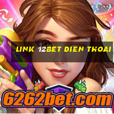 link 12bet dien thoai