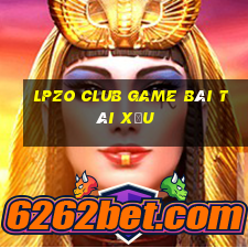 Lpzo Club Game Bài Tài Xỉu