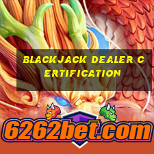 blackjack dealer certification