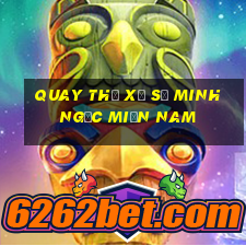 quay thử xổ số minh ngọc miền nam