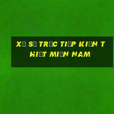 xổ số trực tiếp kiến thiết miền nam