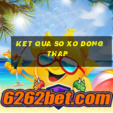 ket qua so xo dong thap