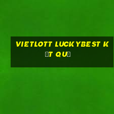 vietlott luckybest kết quả