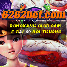 Rungxanh Club Game Bài 69 Doi Thuong