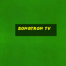 bongtron tv