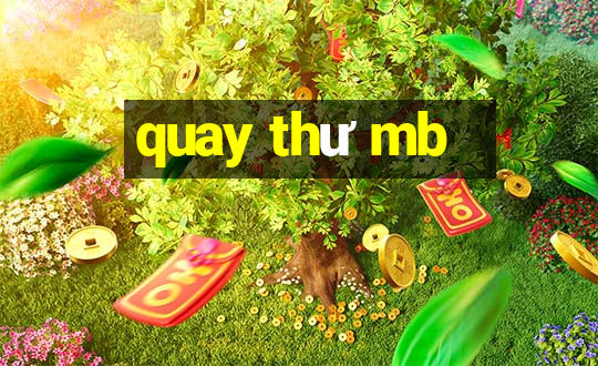 quay thư mb