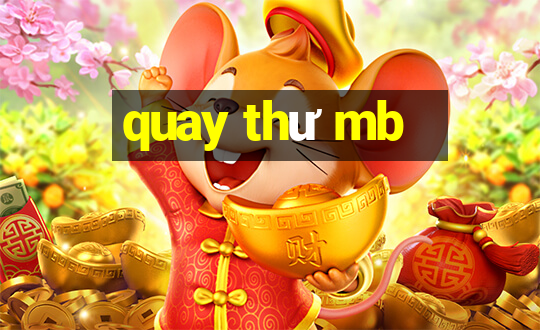 quay thư mb