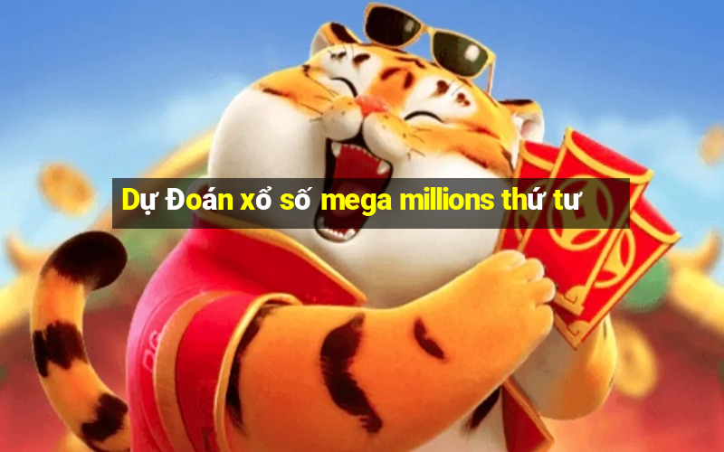 Dự Đoán xổ số mega millions thứ tư