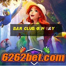 bar club gần đây