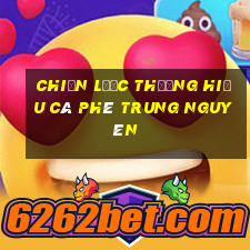 chiến lược thương hiệu cà phê trung nguyên