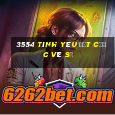 3554 Tình yêu đặt cược vé số