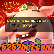 chơi cờ vua 3d trực tuyến