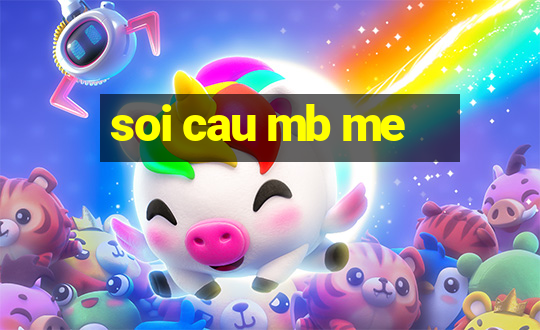 soi cau mb me