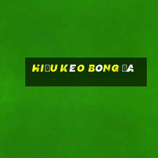 hiểu kèo bóng đá