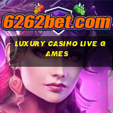 luxury casino live games