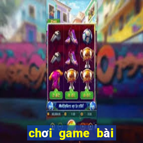 chơi game bài đổi thẻ cào