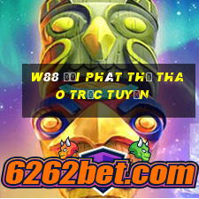 W88 Đại Phát Thể Thao Trực Tuyến