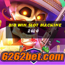 big win slot machine 2020