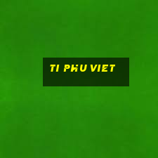 ti phu viet