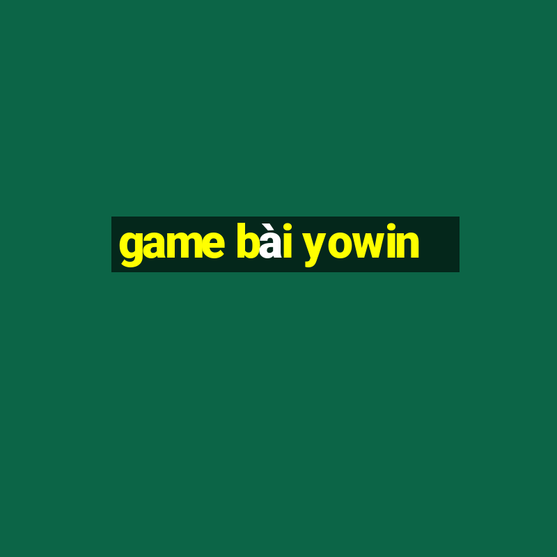 game bài yowin