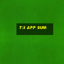 Tải App Sum