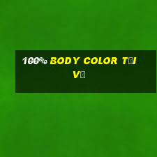 100% Body Color Tải về