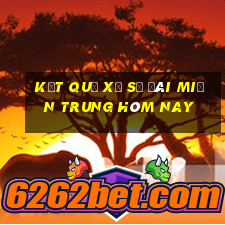 kết quả xổ số đài miền trung hôm nay