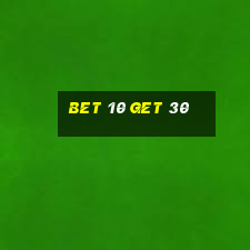 bet 10 get 30