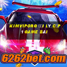 Kimviporg Đại Lý Cấp 1 Game Bài