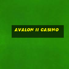 avalon ii casino