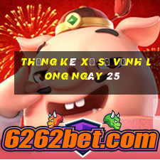 Thống kê Xổ Số Vĩnh Long ngày 25