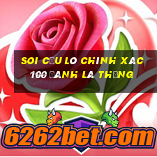 soi cầu lô chính xác 100 đánh là thắng