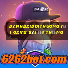 Danhbaidoithuong Tại Game Bài Đổi Thưởng