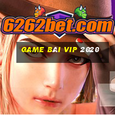 game bài vip 2020