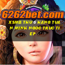 xsmb thu 6 hang tuan minh ngoc truc tiep