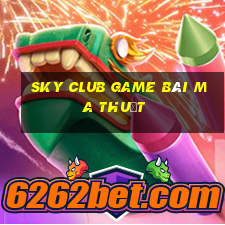 Sky Club Game Bài Ma Thuật