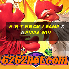 Nền tảng chơi game 88 Pizza Win