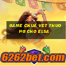 game chua vet thuong cho elsa