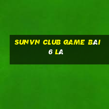 Sunvn Club Game Bài 6 Lá