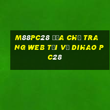 M88pc28 Địa chỉ trang web tải về Dihao pc28