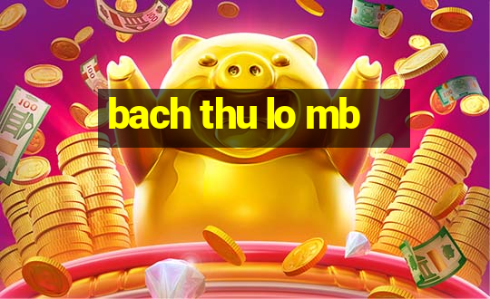 bach thu lo mb