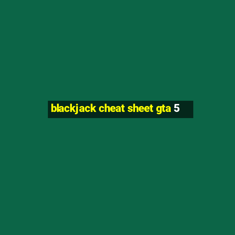 blackjack cheat sheet gta 5