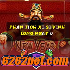 Phân tích Xổ Số Vĩnh Long ngày 6