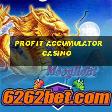 profit accumulator casino