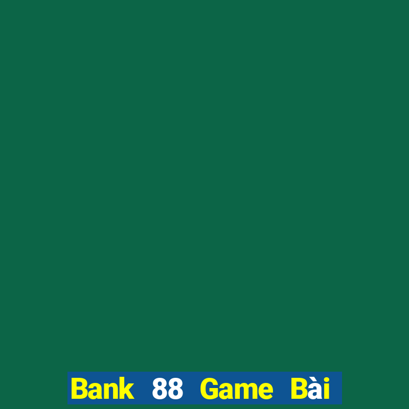 Bank 88 Game Bài Poker Online