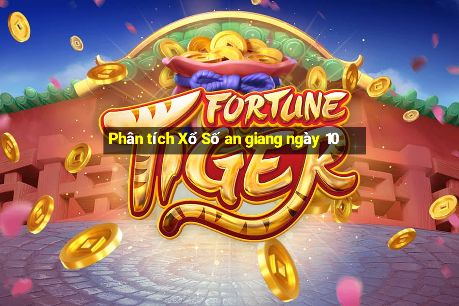 Phân tích Xổ Số an giang ngày 10