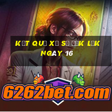 kết quả Xổ Số đắk lắk ngày 16